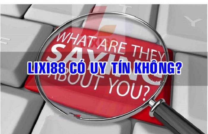 Lixi888 là nhà cái uy tín nhất hiện nay