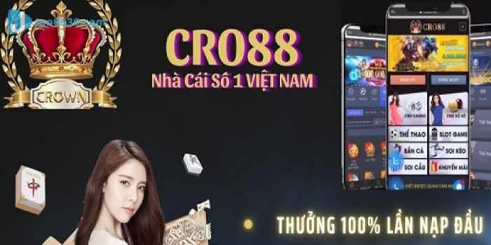 Nhà cái Cro88 - Nhà cái số 1 Việt Nam