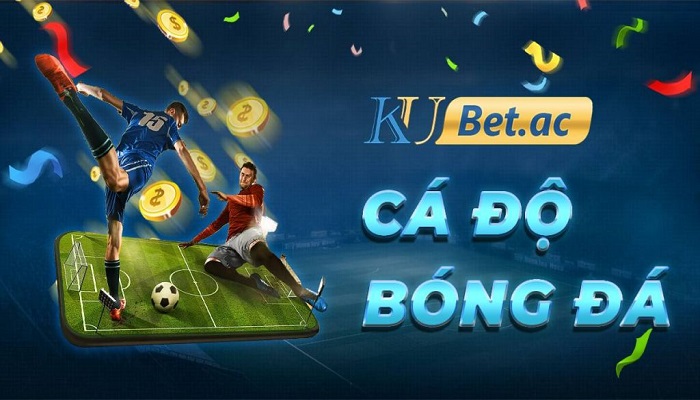 cá độ bóng đá tại kubet