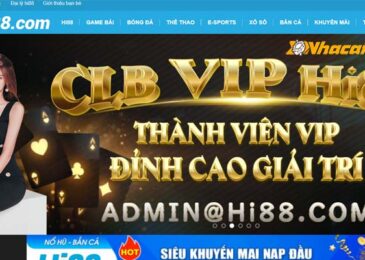 Giới thiệu nhà cái Hi88 – nhà cái uy tín hàng đầu tại Việt Nam