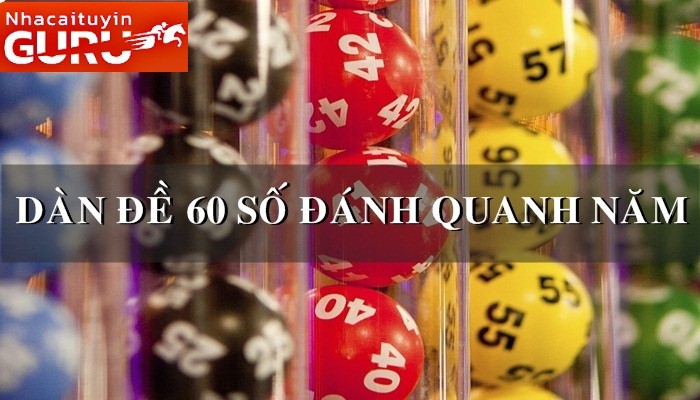 Dàn đề 60 số đánh quanh năm