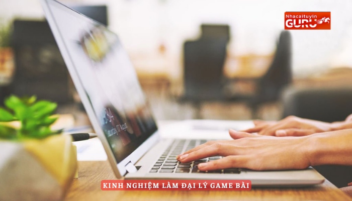 Kinh nghiệm làm đại lý game bài