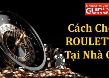 Cách chơi Roulette – Kinh nghiệm chiến thắng Roulette bất bại