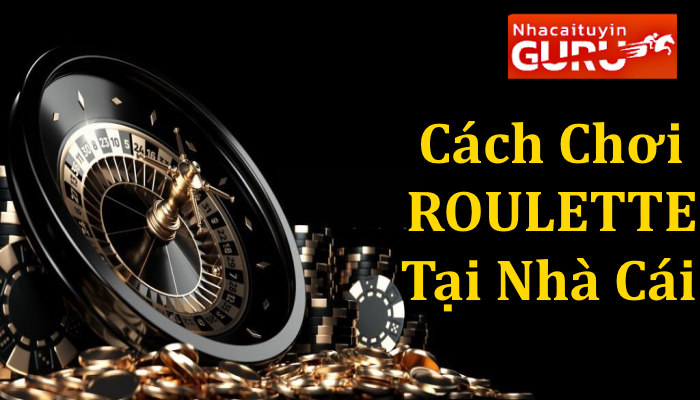 Phương pháp chơi roulette hiệu quả 