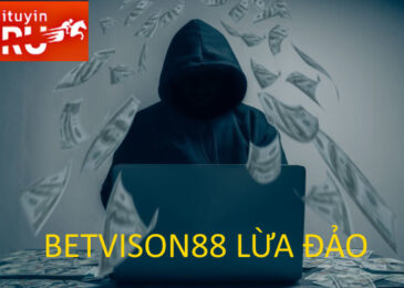 Lật mặt BetVision88 lừa đảo tham lam nuốt tiền người chơi