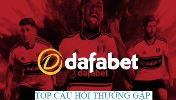 Dafabet tặng 500k top câu hỏi