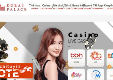 Link vào Dubai Casino mới nhất – Đăng nhập trang chủ Dubai cá cược