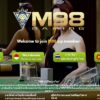 M98 Casino – Review công tâm nhất về sân chơi chuẩn quốc tế