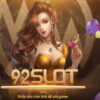 92Slot – Cổng game mới nhưng hoàn hảo về chất lượng